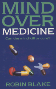 Mind Over Medicine by Robin Blake
